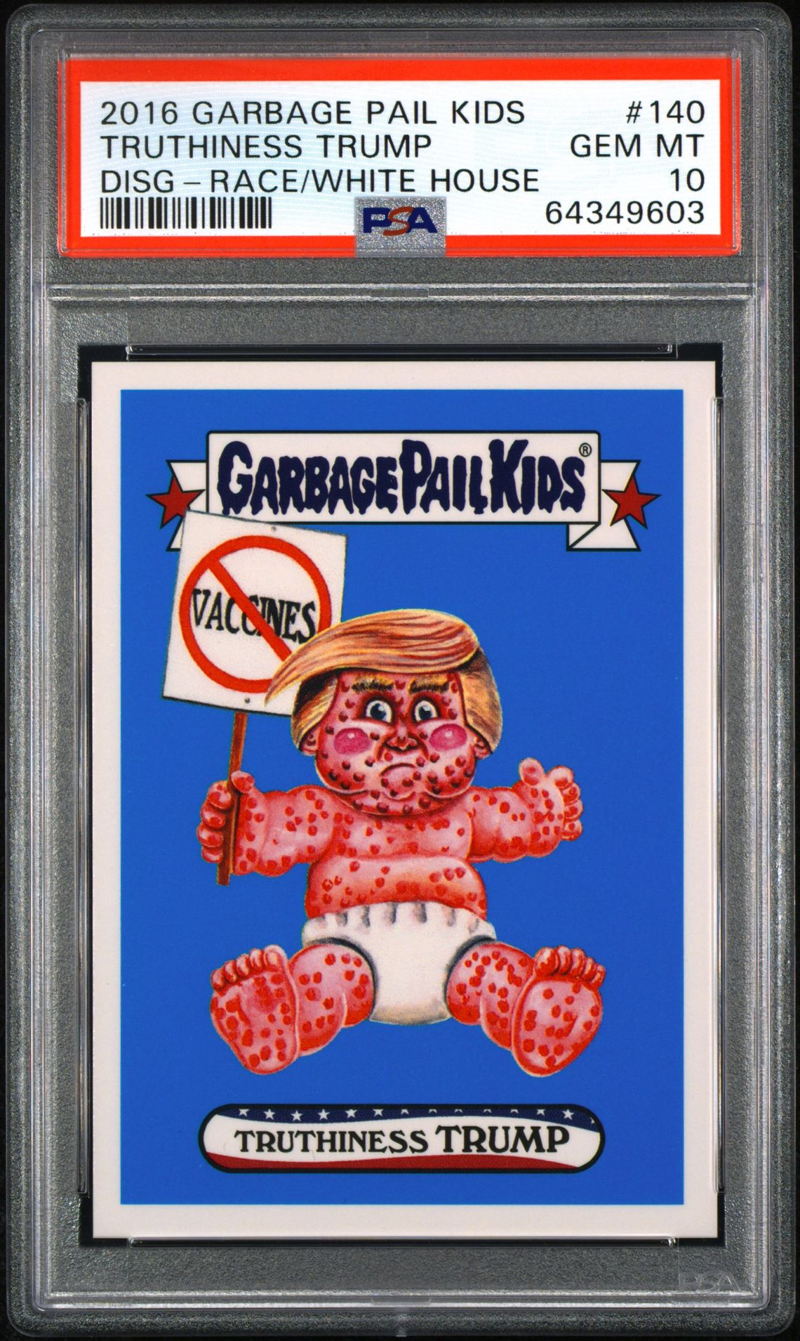 2016 Garbage Pail Kids GARBAGE PAIL KIDS DISG-RACE TO THE WHITE HOUSE RACE/WHITE HOUSE #140 Truthiness Trump front