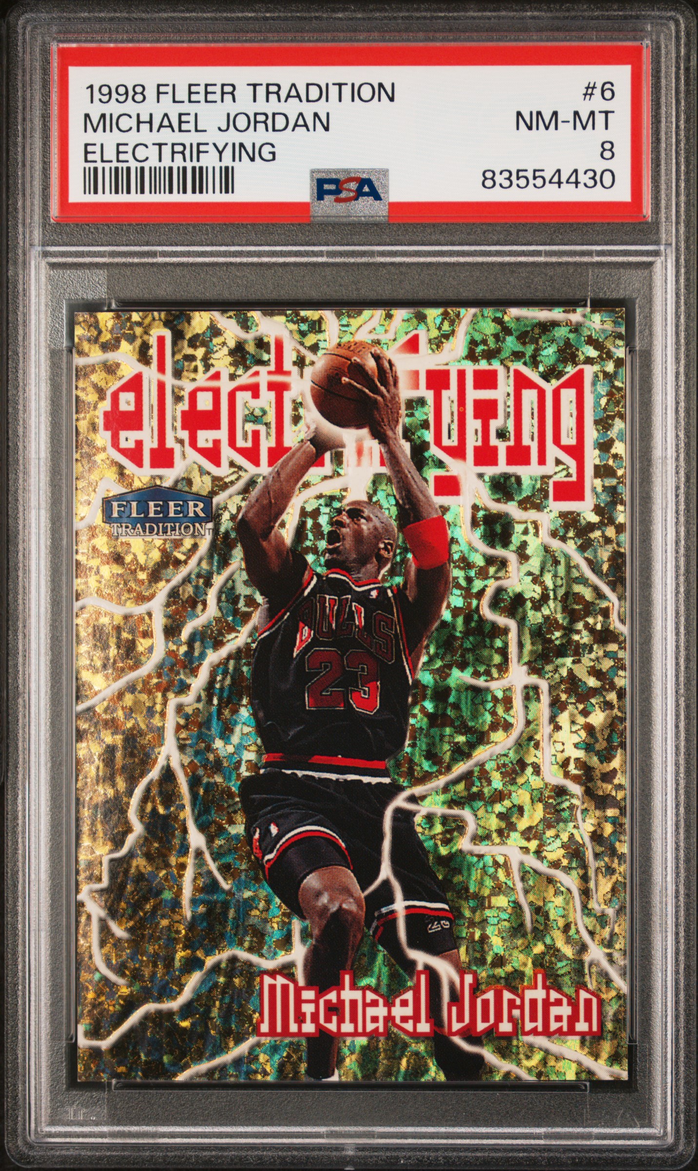 1998-99 Fleer Tradition Electrifying #6 Michael Jordan – PSA NM-MT 8