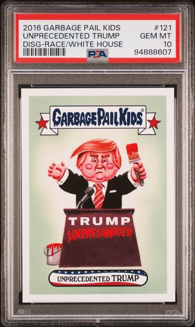 2016 Garbage Pail Kids GARBAGE PAIL KIDS DISG-RACE TO THE WHITE HOUSE RACE/WHITE HOUSE #121 Unprecedented Trump front