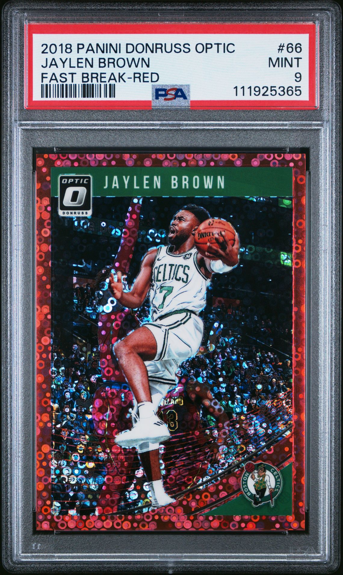 2018Brand/TitlePANINI DONRUSS OPTICSubjectJAYLEN BROWNCard Number66CategoryBASKETBALL CARDSVariety/PedigreeFAST BREAK-REDSet RegistryThis cert does not appear in any sets.Note: If you believe the label on your cert or the item information listed above appears to be incorrect, please file a Label Correction Request through the Customer Request Center.CompanyAbout UsPSA CareersPress & MediaAppsResourcesPSA SalesAdvertise With UsForumsArticlesAffiliatesCollectorsCard LadderLong Beach ExpoPSA JapanPrivacy & TermsPrivacyYour Privacy ChoicesPSA GuaranteeTerms & ConditionsSupportHelp & SupportRequest CenterFind My PackageFAQ© 2026 Collectors Holdings, Inc. All rights reserved.United States (English)requestAnimationFrame(function(){$RT=performance.now()});SearchBasketball Cards2018 Panini Donruss OpticJaylen Brown #66Cert #111925365$RB=[];$RV=function(a){$RT=performance.now();for(var b=0;b<a.length;b+=2){var c=a[b],e=a[b+1];null!==e.parentNode&&e.parentNode.removeChild(e);var f=c.parentNode;if(f){var g=c.previousSibling,h=0;do{if(c&&8===c.nodeType){var d=c.data;if("/$"===d||"/&"===d)if(0===h)break;else h--;else"$"!==d&&"$?"!==d&&"$~"!==d&&"$!"!==d&&"&"!==d||h++}d=c.nextSibling;f.removeChild(c);c=d}while(c);for(;e.firstChild;)f.insertBefore(e.firstChild,c);g.data="$";g._reactRetry&&requestAnimationFrame(g._reactRetry)}}a.length=0}; Panini PANINI DONRUSS OPTICSubjectJAYLEN BROWNCard Number66CategoryBASKETBALL CARDSVariety/PedigreeFAST BREAK-REDSet RegistryThis cert does not appear in any sets.Note: If you believe the label on your cert or the item information listed above appears to be incorrect, please file a Label Correction Request through the Customer Request Center.CompanyAbout UsPSA CareersPress & MediaAppsResourcesPSA SalesAdvertise With UsForumsArticlesAffiliatesCollectorsCard LadderLong Beach ExpoPSA JapanPrivacy & TermsPrivacyYour Privacy ChoicesPSA GuaranteeTerms & ConditionsSupportHelp & SupportRequest CenterFind My PackageFAQ© 2026 Collectors Holdings, Inc. All rights reserved.United States (English)requestAnimationFrame(function(){$RT=performance.now()});SearchBasketball Cards2018 Panini Donruss OpticJaylen Brown #66Cert #111925365$RB=[];$RV=function(a){$RT=performance.now();for(var b=0;b<a.length;b+=2){var c=a[b],e=a[b+1];null!==e.parentNode&&e.parentNode.removeChild(e);var f=c.parentNode;if(f){var g=c.previousSibling,h=0;do{if(c&&8===c.nodeType){var d=c.data;if("/$"===d||"/&"===d)if(0===h)break;else h--;else"$"!==d&&"$?"!==d&&"$~"!==d&&"$!"!==d&&"&"!==d||h++}d=c.nextSibling;f.removeChild(c);c=d}while(c);for(;e.firstChild;)f.insertBefore(e.firstChild,c);g.data="$";g._reactRetry&&requestAnimationFrame(g._reactRetry)}}a.length=0}; #66CategoryBASKETBALL CARDSVariety/PedigreeFAST BREAK-REDSet RegistryThis cert does not appear in any sets.Note: If you believe the label on your cert or the item information listed above appears to be incorrect, please file a Label Correction Request through the Customer Request Center.CompanyAbout UsPSA CareersPress & MediaAppsResourcesPSA SalesAdvertise With UsForumsArticlesAffiliatesCollectorsCard LadderLong Beach ExpoPSA JapanPrivacy & TermsPrivacyYour Privacy ChoicesPSA GuaranteeTerms & ConditionsSupportHelp & SupportRequest CenterFind My PackageFAQ© 2026 Collectors Holdings, Inc. All rights reserved.United States (English)requestAnimationFrame(function(){$RT=performance.now()});SearchBasketball Cards2018 Panini Donruss OpticJaylen Brown #66Cert #111925365$RB=[];$RV=function(a){$RT=performance.now();for(var b=0;b<a.length;b+=2){var c=a[b],e=a[b+1];null!==e.parentNode&&e.parentNode.removeChild(e);var f=c.parentNode;if(f){var g=c.previousSibling,h=0;do{if(c&&8===c.nodeType){var d=c.data;if("/$"===d||"/&"===d)if(0===h)break;else h--;else"$"!==d&&"$?"!==d&&"$~"!==d&&"$!"!==d&&"&"!==d||h++}d=c.nextSibling;f.removeChild(c);c=d}while(c);for(;e.firstChild;)f.insertBefore(e.firstChild,c);g.data="$";g._reactRetry&&requestAnimationFrame(g._reactRetry)}}a.length=0}; Jaylen Brown front