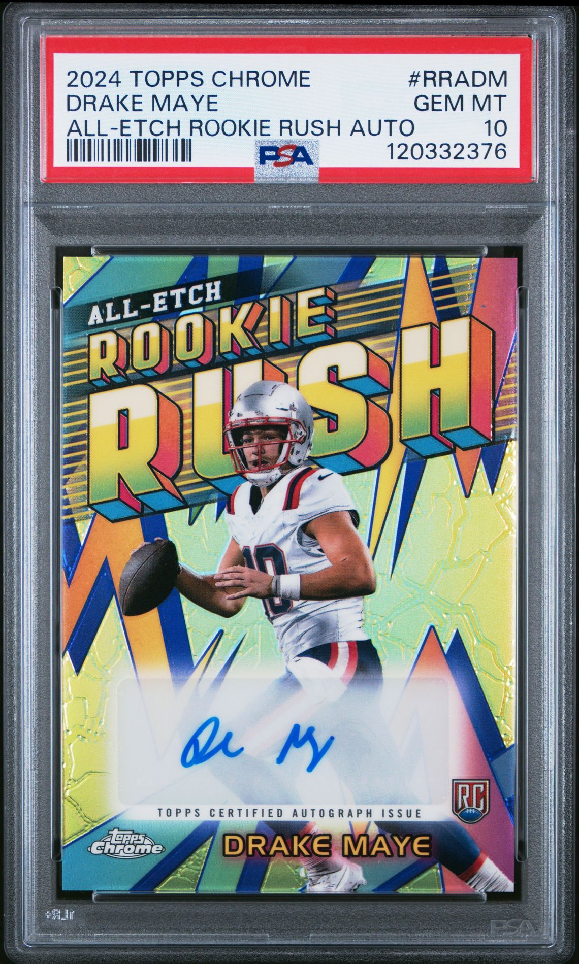 2024 Topps Chrome Chrome All-Etch Rookie Rush Autographs Drake Maye #Rradm Gem Mt 10 front