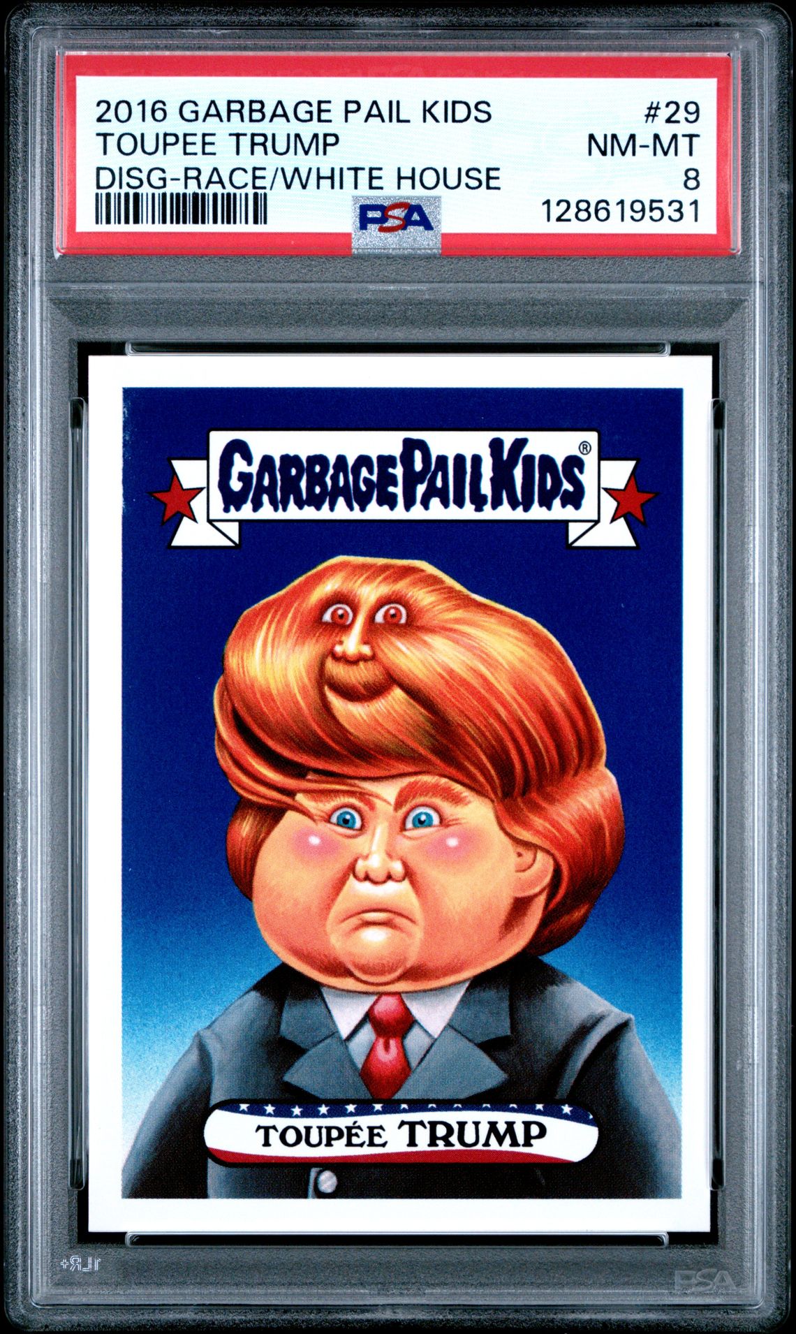 2016 Garbage Pail Kids GARBAGE PAIL KIDS DISG-RACE TO THE WHITE HOUSE RACE/WHITE HOUSE #29 Toupee Trump front