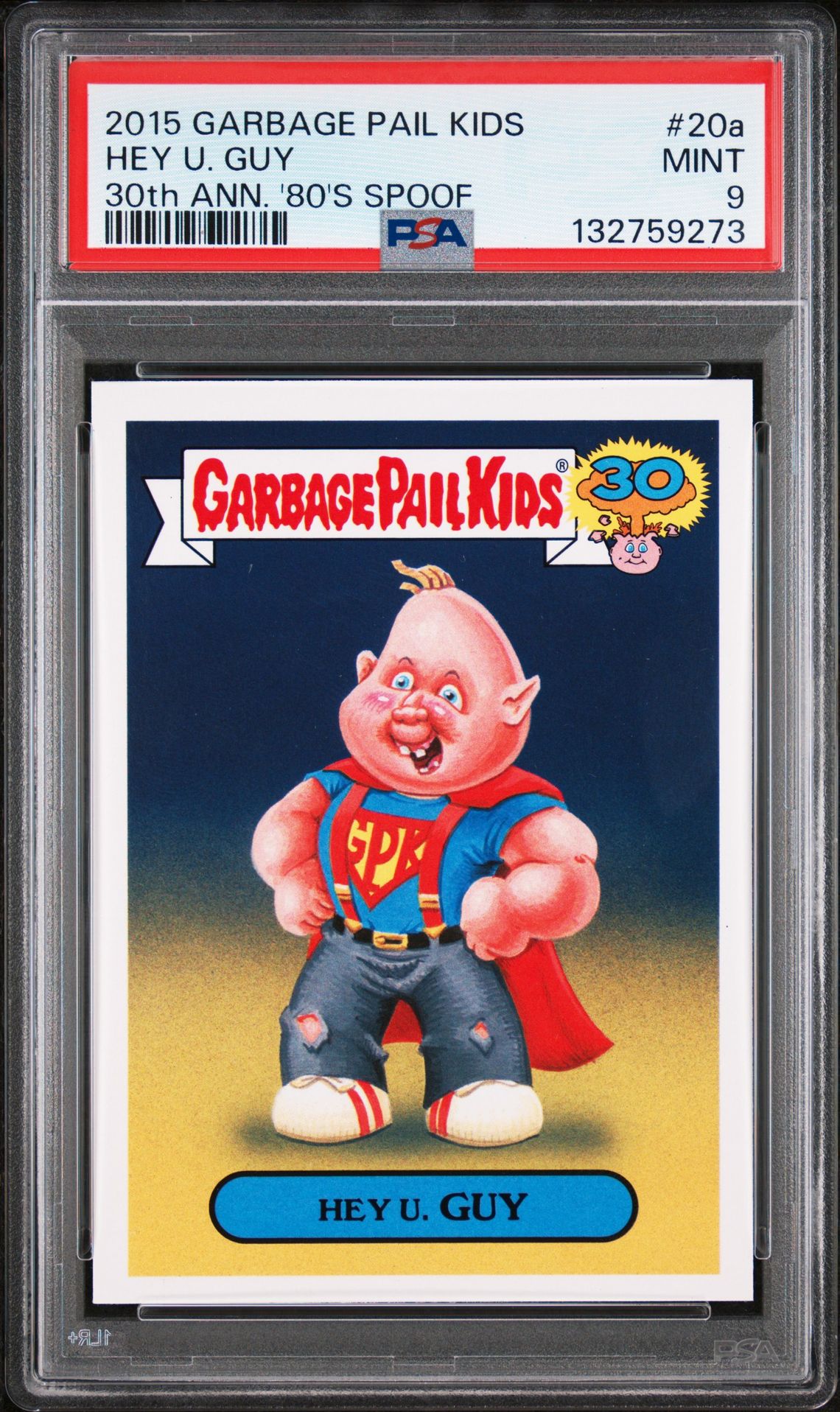 2015 Topps TOPPS GARBAGE PAIL KIDS 30TH ANNIVERSARY '80'S SPOOF 30TH ANN. '80'S SPOOF #20A Hey U. Guy front