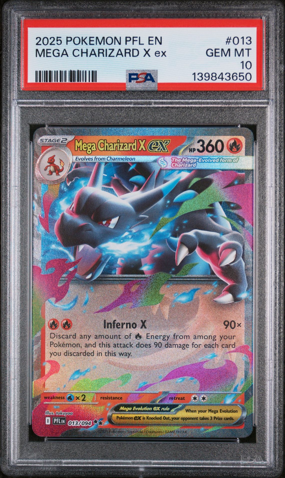 2025Brand/TitlePOKEMON PFL EN-PHANTASMAL FLAMESSubjectMEGA CHARIZARD X exCard Number013CategoryTCG CardsSet RegistryThis cert does not appear in any sets.Note: If you believe the label on your cert or the item information listed above appears to be incorrect, please file a Label Correction Request through the Customer Request Center.CompanyAbout UsPSA CareersPress & MediaAppsResourcesPSA SalesAdvertise With UsForumsArticlesAffiliatesCollectorsCard LadderLong Beach ExpoPSA JapanPrivacy & TermsPrivacyYour Privacy ChoicesPSA GuaranteeTerms & ConditionsSupportHelp & SupportRequest CenterFind My PackageFAQ© 2026 Collectors Holdings, Inc. All rights reserved.United States (English)requestAnimationFrame(function(){$RT=performance.now()});SearchTcg Cards2025 Pokemon Pfl En-Phantasmal FlamesMega Charizard X Ex #013Cert #139843650$RB=[];$RV=function(a){$RT=performance.now();for(var b=0;b<a.length;b+=2){var c=a[b],e=a[b+1];null!==e.parentNode&&e.parentNode.removeChild(e);var f=c.parentNode;if(f){var g=c.previousSibling,h=0;do{if(c&&8===c.nodeType){var d=c.data;if("/$"===d||"/&"===d)if(0===h)break;else h--;else"$"!==d&&"$?"!==d&&"$~"!==d&&"$!"!==d&&"&"!==d||h++}d=c.nextSibling;f.removeChild(c);c=d}while(c);for(;e.firstChild;)f.insertBefore(e.firstChild,c);g.data="$";g._reactRetry&&requestAnimationFrame(g._reactRetry)}}a.length=0}; Pokemon POKEMON PFL EN-PHANTASMAL FLAMESSubjectMEGA CHARIZARD X exCard Number013CategoryTCG CardsSet RegistryThis cert does not appear in any sets.Note: If you believe the label on your cert or the item information listed above appears to be incorrect, please file a Label Correction Request through the Customer Request Center.CompanyAbout UsPSA CareersPress & MediaAppsResourcesPSA SalesAdvertise With UsForumsArticlesAffiliatesCollectorsCard LadderLong Beach ExpoPSA JapanPrivacy & TermsPrivacyYour Privacy ChoicesPSA GuaranteeTerms & ConditionsSupportHelp & SupportRequest CenterFind My PackageFAQ© 2026 Collectors Holdings, Inc. All rights reserved.United States (English)requestAnimationFrame(function(){$RT=performance.now()});SearchTcg Cards2025 Pokemon Pfl En-Phantasmal FlamesMega Charizard X Ex #013Cert #139843650$RB=[];$RV=function(a){$RT=performance.now();for(var b=0;b<a.length;b+=2){var c=a[b],e=a[b+1];null!==e.parentNode&&e.parentNode.removeChild(e);var f=c.parentNode;if(f){var g=c.previousSibling,h=0;do{if(c&&8===c.nodeType){var d=c.data;if("/$"===d||"/&"===d)if(0===h)break;else h--;else"$"!==d&&"$?"!==d&&"$~"!==d&&"$!"!==d&&"&"!==d||h++}d=c.nextSibling;f.removeChild(c);c=d}while(c);for(;e.firstChild;)f.insertBefore(e.firstChild,c);g.data="$";g._reactRetry&&requestAnimationFrame(g._reactRetry)}}a.length=0}; #013CategoryTCG CardsSet RegistryThis cert does not appear in any sets.Note: If you believe the label on your cert or the item information listed above appears to be incorrect, please file a Label Correction Request through the Customer Request Center.CompanyAbout UsPSA CareersPress & MediaAppsResourcesPSA SalesAdvertise With UsForumsArticlesAffiliatesCollectorsCard LadderLong Beach ExpoPSA JapanPrivacy & TermsPrivacyYour Privacy ChoicesPSA GuaranteeTerms & ConditionsSupportHelp & SupportRequest CenterFind My PackageFAQ© 2026 Collectors Holdings, Inc. All rights reserved.United States (English)requestAnimationFrame(function(){$RT=performance.now()});SearchTcg Cards2025 Pokemon Pfl En-Phantasmal FlamesMega Charizard X Ex #013Cert #139843650$RB=[];$RV=function(a){$RT=performance.now();for(var b=0;b<a.length;b+=2){var c=a[b],e=a[b+1];null!==e.parentNode&&e.parentNode.removeChild(e);var f=c.parentNode;if(f){var g=c.previousSibling,h=0;do{if(c&&8===c.nodeType){var d=c.data;if("/$"===d||"/&"===d)if(0===h)break;else h--;else"$"!==d&&"$?"!==d&&"$~"!==d&&"$!"!==d&&"&"!==d||h++}d=c.nextSibling;f.removeChild(c);c=d}while(c);for(;e.firstChild;)f.insertBefore(e.firstChild,c);g.data="$";g._reactRetry&&requestAnimationFrame(g._reactRetry)}}a.length=0}; Mega Charizard front