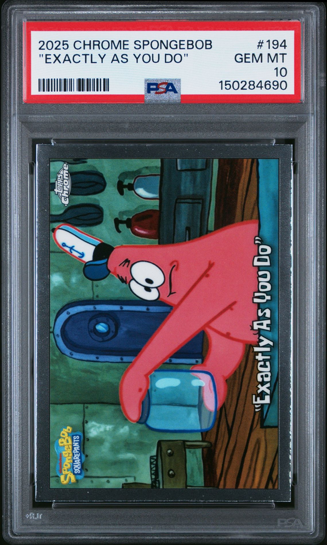 2025 Topps Chrome TOPPS CHROME SPONGEBOB 25TH ANNIVERSARY #194 "Exactly As You Do" front