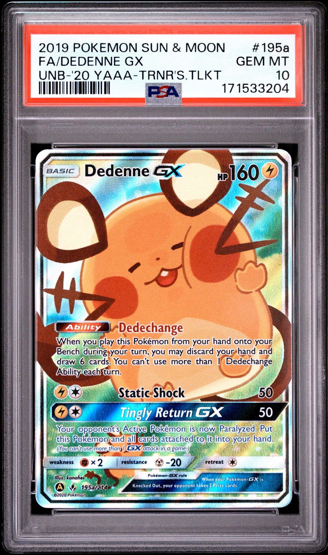 2019 Pokemon Sun & Moon Unbroken Bonds Fa/Dedenne Gx #195A (Unb-'20 Yaaa-Trnr's.tlkt) Gem Mt 10 front view - PSA graded GEM MT 10