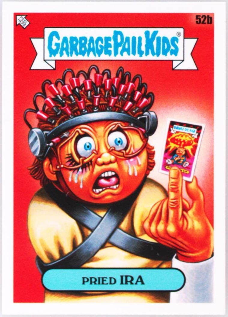 2023 Topps Garbage Pail Kids #52b Pried Ira front