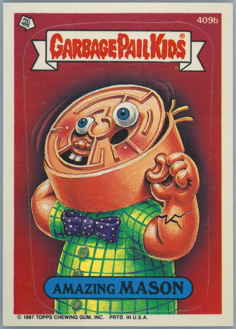 1987 Topps Garbage Pail Kids Original Series 10 #409b Amazing Mason front