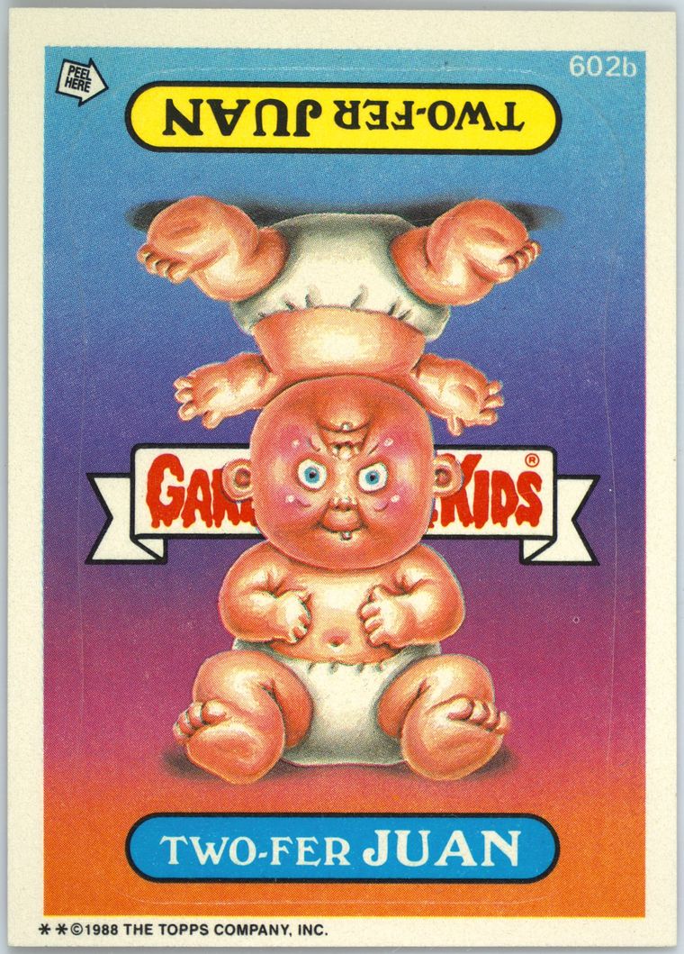 Two-Fer Juan #602B Die-Cut PSA 6 Garbage Pail Kids card front