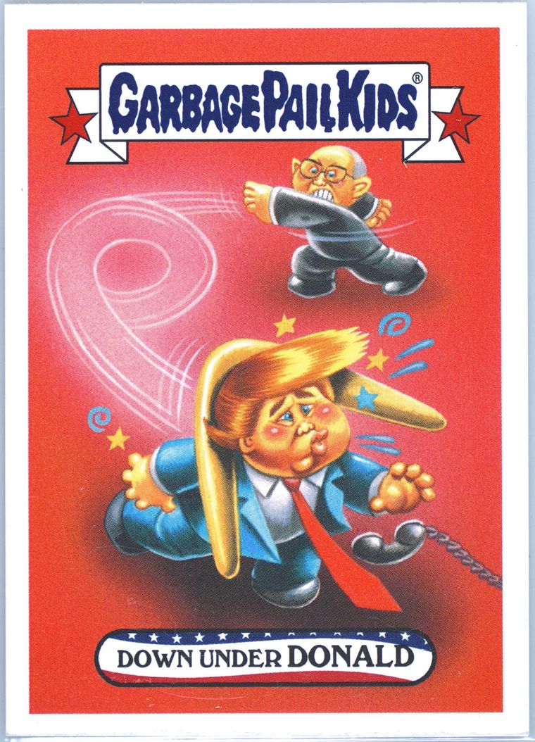 2017 Topps Garbage Pail Kids Trumpocracy The First 100 Days #34 Down Under Donald front