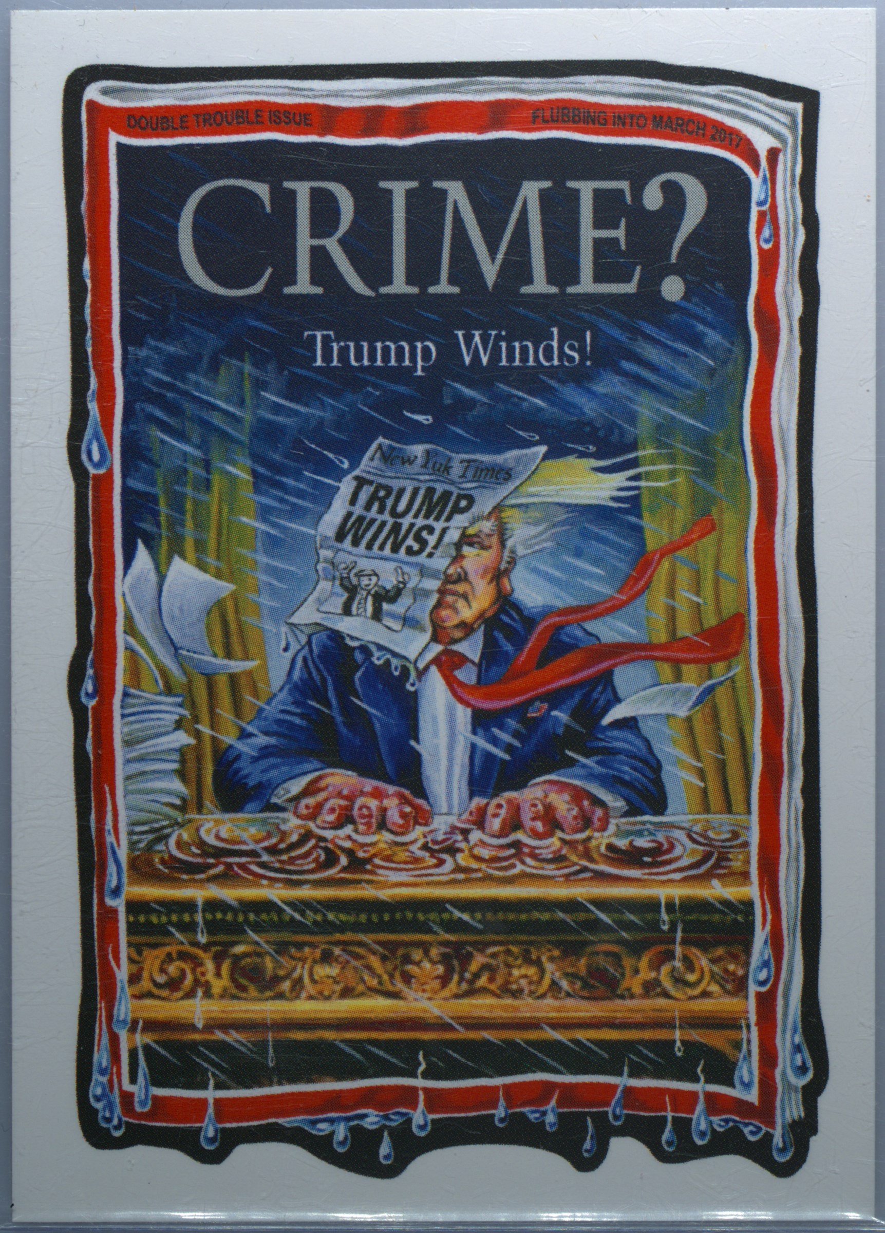2017 Topps Garbage Pail Kids Trumpocracy The First 100 Days #57 Crime? Magazine front