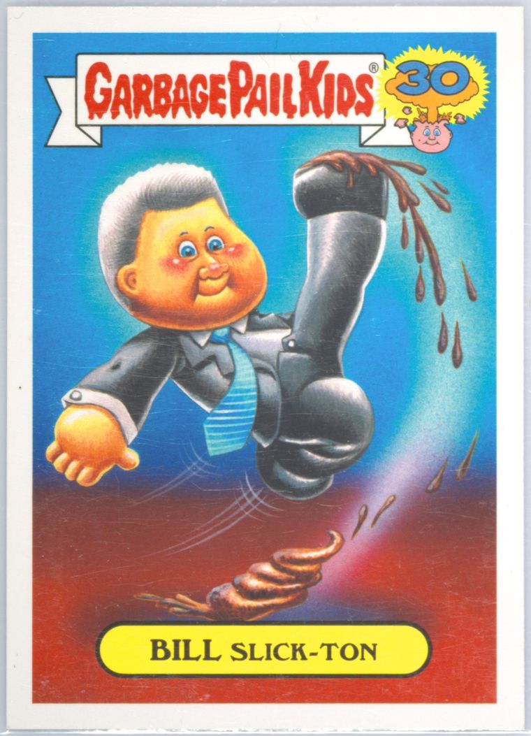 2015 Topps Garbage Pail Kids 30th Anniversary Garbage Pail Presidents #10a Bill Slick-Ton front