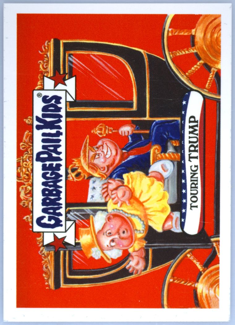 2017 Topps Garbage Pail Kids Trumpocracy The First 100 Days #150 Touring Trump front