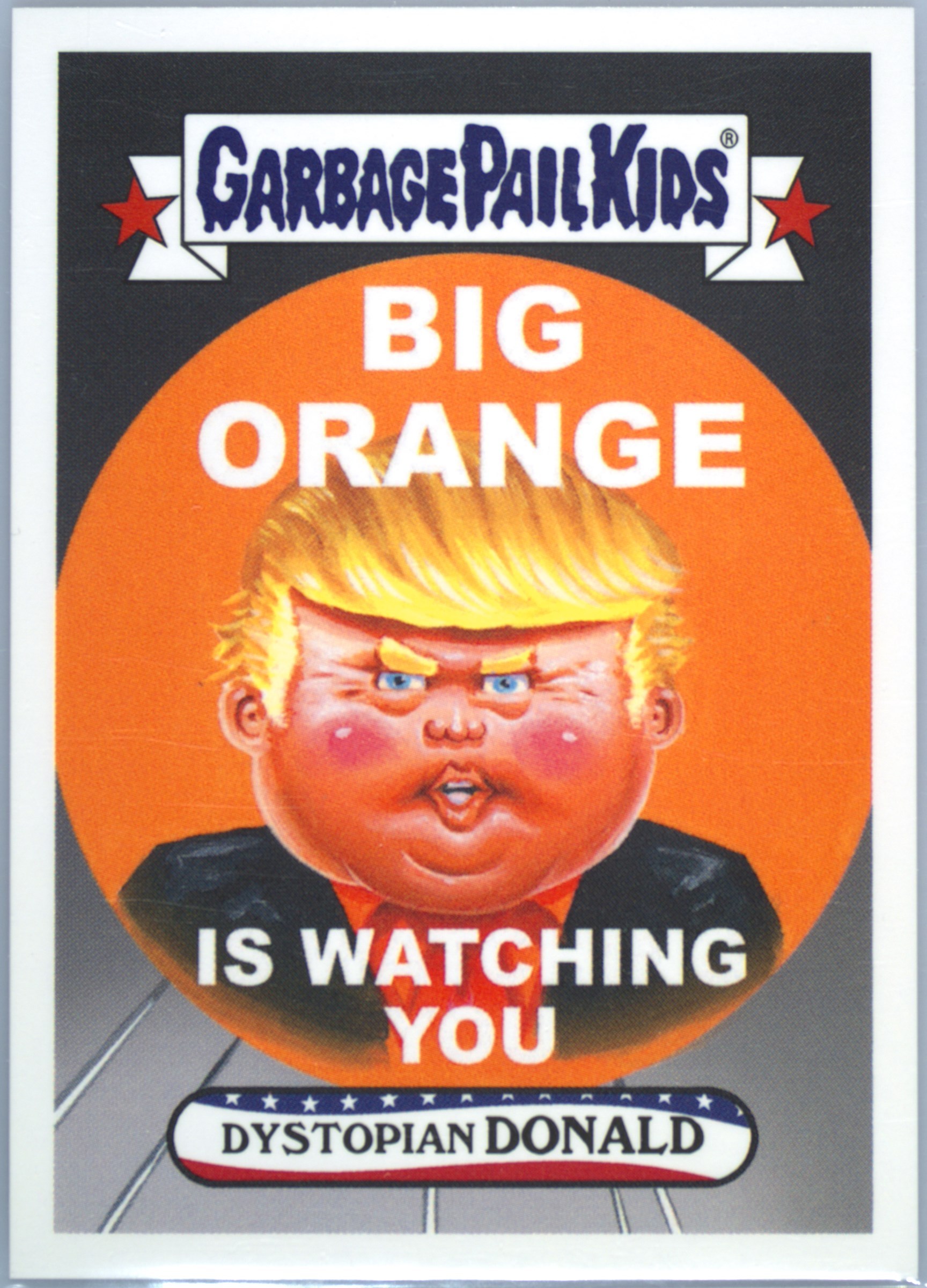 2017 Topps Garbage Pail Kids Trumpocracy The First 100 Days #19 Dystopian Donald front
